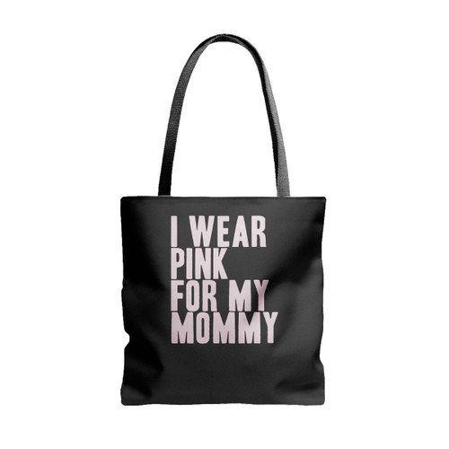 I Wear Pink For My Mommy Tote Bags