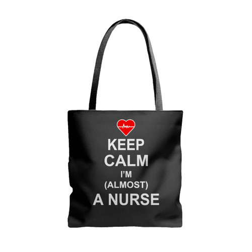 Keep Calm I Am Almost A Nurse Tote Bags