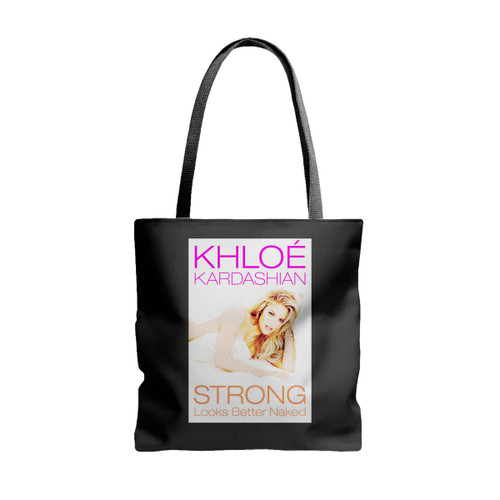 Khloe Kardashian Strong Sexy Looks Better Naked Tote Bags