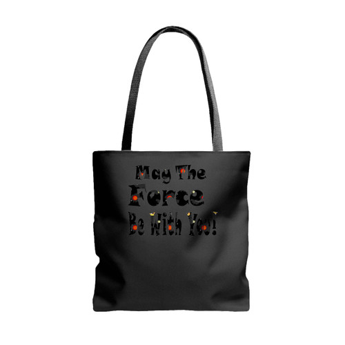 May The Force Be With You Tote Bags