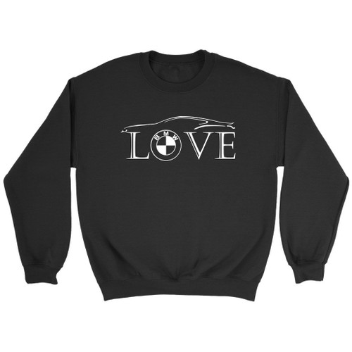 Car Owner Road Racer Funny Love Bmw Sweatshirt