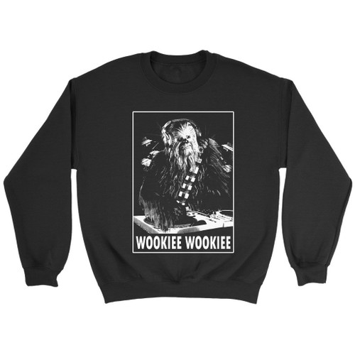 Dj Chewbacca Chewie Wookiee Wookiee Sweatshirt