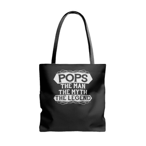 Pops The Man The Myth The Legend Tote Bags