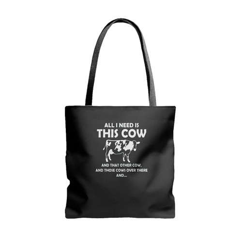 All I Need Is This Cow Tote Bags