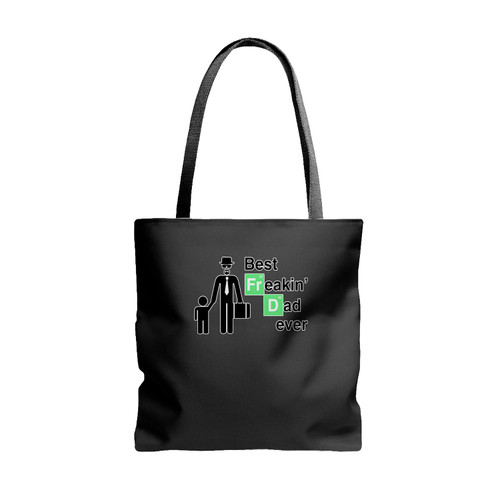 Best Freakin Dad Ever Breaking Bad Tote Bags