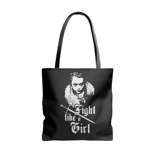 Game Of Thrones Got Arya Stark Fight Like A Girl Tote Bags