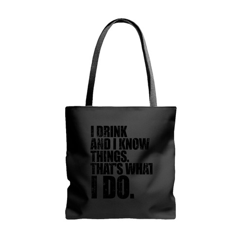 Game Of Thrones Quote I Drink And I Know Things Tote Bags