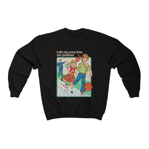 Let's Run Away Unisex Sweatshirt