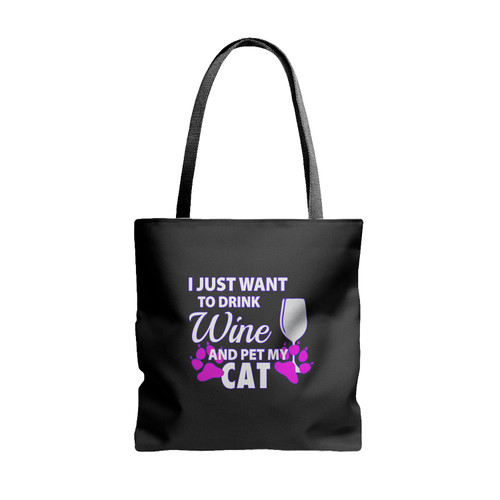I Just Want To Drink Wine And Pet My Cat Tote Bags