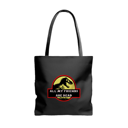 Jurassic Park All My Friends Are Dead Tote Bags