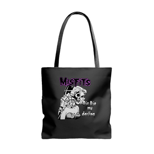Misfits Die Die My Darling Tote Bags