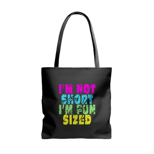 Quote Im Not Short Im Fun Sized Tote Bags