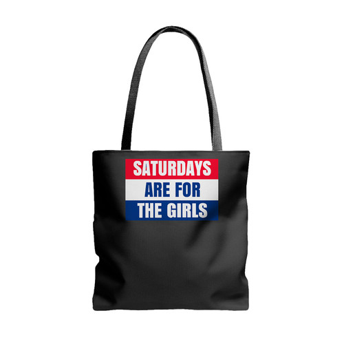 Saturday Are For The Girls Tote Bags