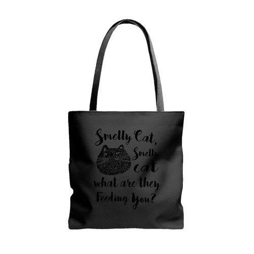 Smelly Cat What Are They Feeding You Tote Bags