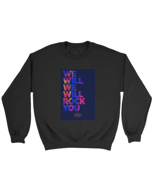 Queen We Will We Will Rock You Bohemian Rhapsody Poster Sweatshirt