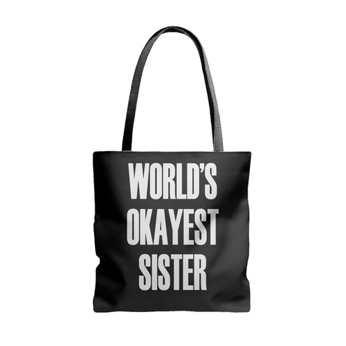 World Okayest Sister A Tote Bags