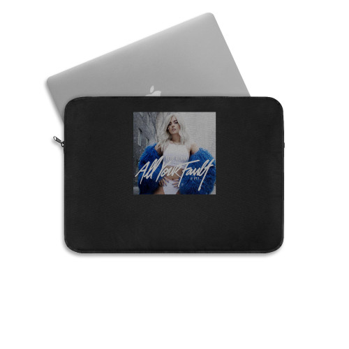 Bebe Rexha All Your Fault Laptop Sleeve Bebe Rexha All Your Fault Laptop Sleeve