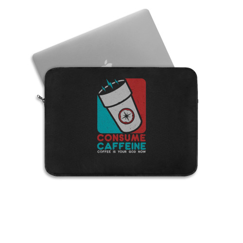 Consume Caffeine Coffee Laptop Sleeve