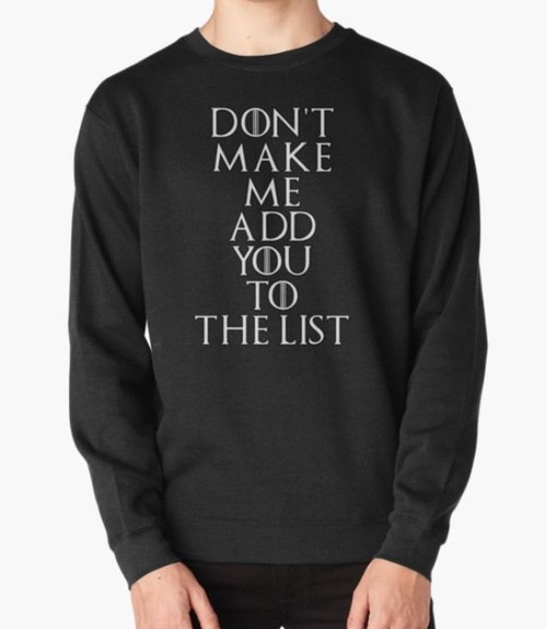 Do Not Make Me Add You To The List Sweatshirt Sweater