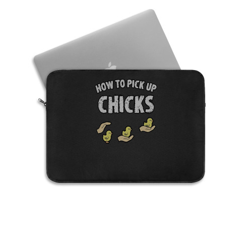 How To Pick Up Chicks Funny Laptop Sleeve