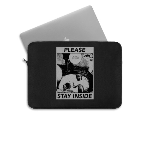 Please Stay Inside Laptop Sleeve