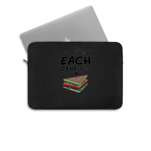 We Finish Each Other Is Sandwiches Laptop Sleeve