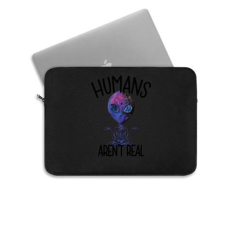 Alien Human Are Not Real Gear Laptop Sleeve