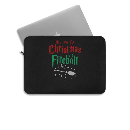 All I Want For Christmas Is A Firebolt Laptop Sleeve