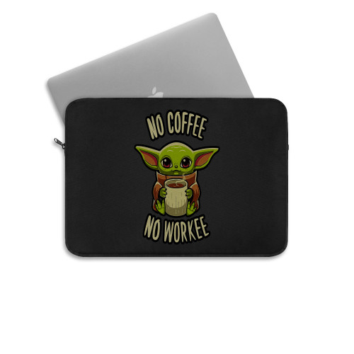 Baby Yoda No Coffee No Workee Pf Women Laptop Sleeve