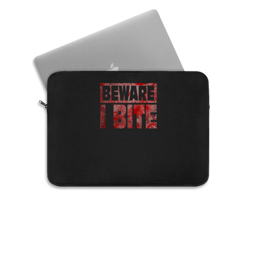 Beware I Bite Zombie Laptop Sleeve