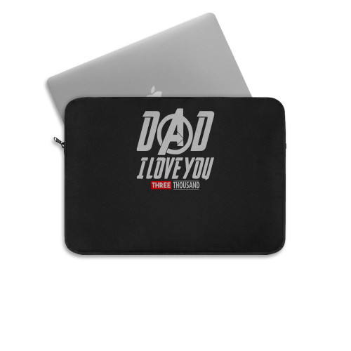 Dad I Love You Three Thousand Times Fathers Day Gift Movie Inspired Tony Stark Laptop Sleeve