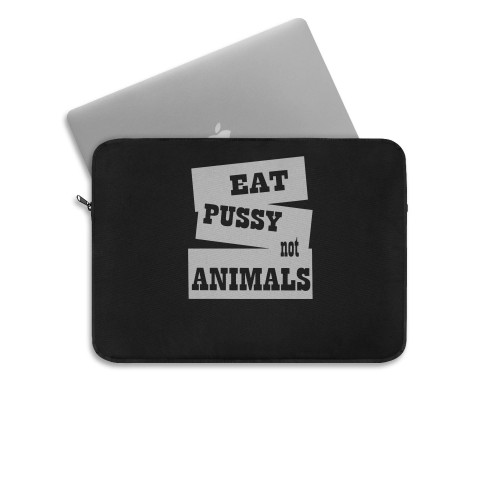 Eat Pussy Not Animals Hipster Laptop Sleeve