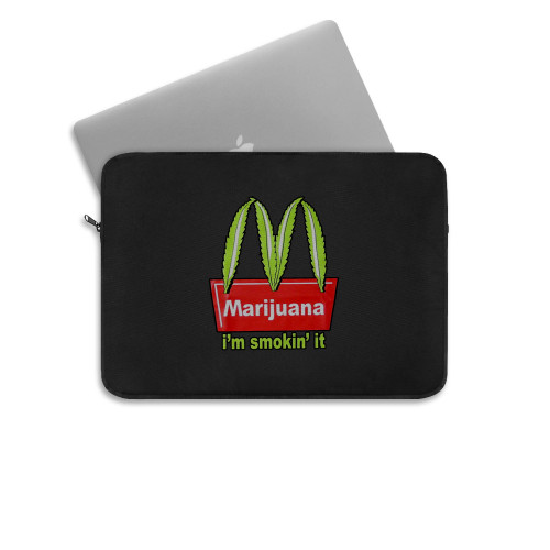 Mcdonalds Marijuana Im Smoking It Stoner Weed Laptop Sleeve