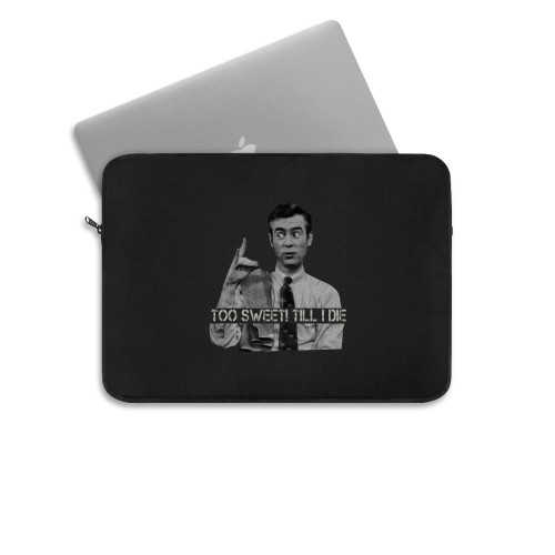 Mr Rogers Too Sweet Till I Die Laptop Sleeve