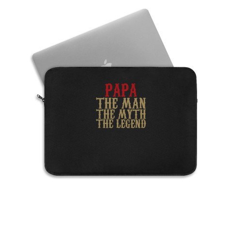 Papa Are The Man The Myth And The Legend Laptop Sleeve