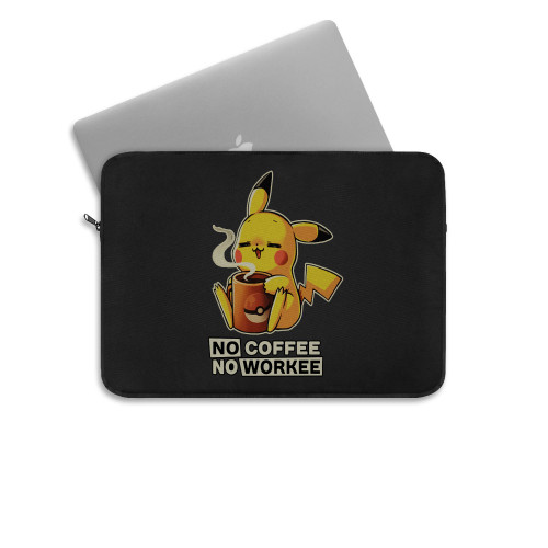 Pikachu No Coffee No Workee Laptop Sleeve
