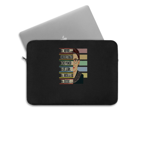Never Underestimate The Power Of A Girl With A Book Rbg Laptop Sleeve