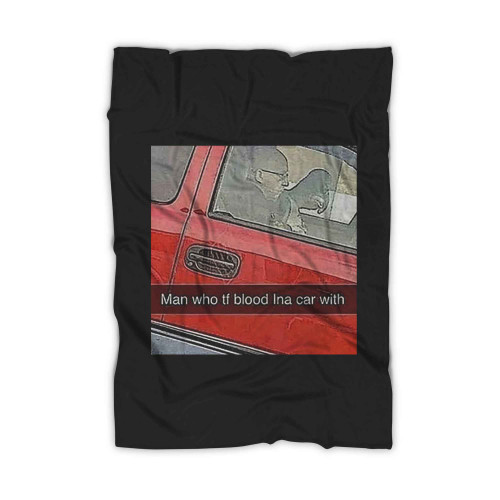Man Who Tf Blood In The Car With Blanket