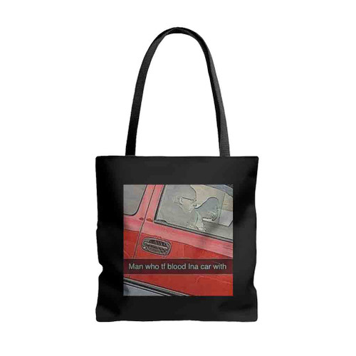 Man Who Tf Blood In The Car With Tote Bags