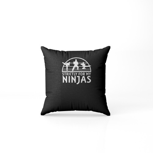 Strictly For My Ninjas Workout Motivation Pillow Case Cover