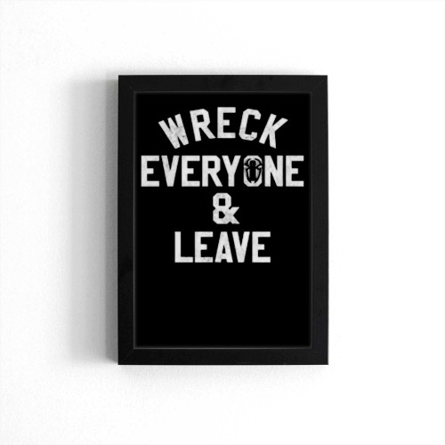 Wreck Everyone And Leave Roman Reigns Poster