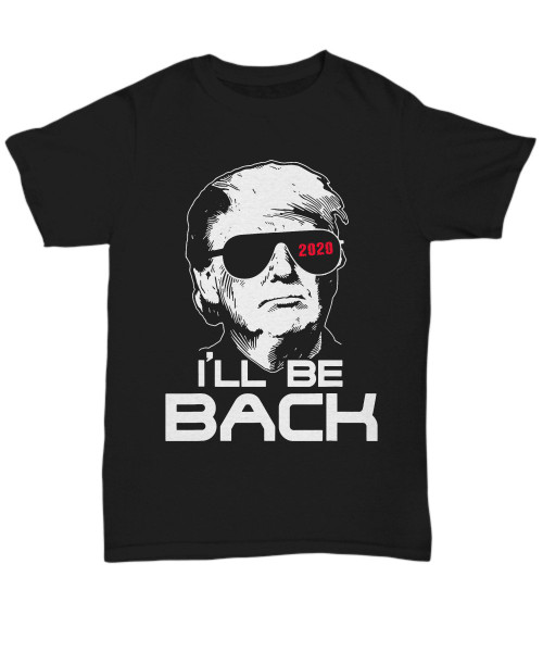 Donald Trump 2020 Ill Be Back Man's T-Shirt Tee