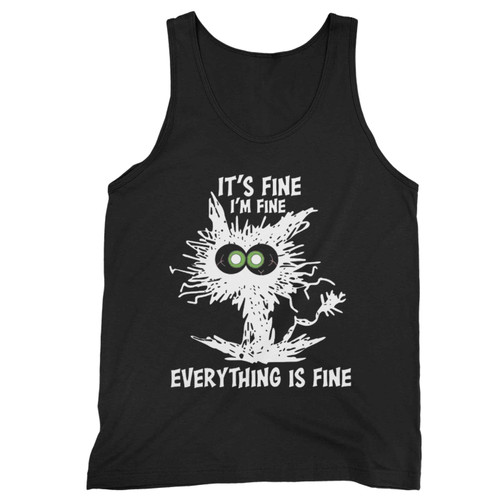 It's Fine I'm Fine Everything Is Fine MEN'S TANK TOP