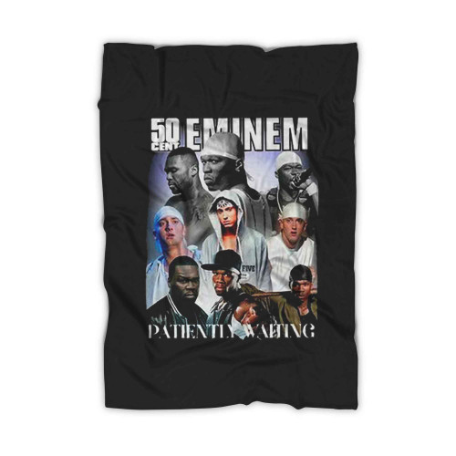 Eminem 50 Cent Patiently Waiting Original Graphic Blanket