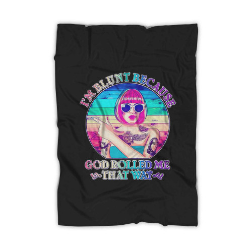 I Am Blunt Because God Rolled Me That Way Retro Tattoo Blanket