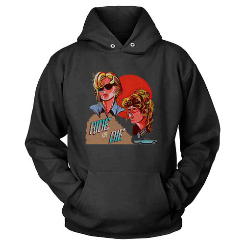 Ride Or Die Thelma And Louise Hoodie