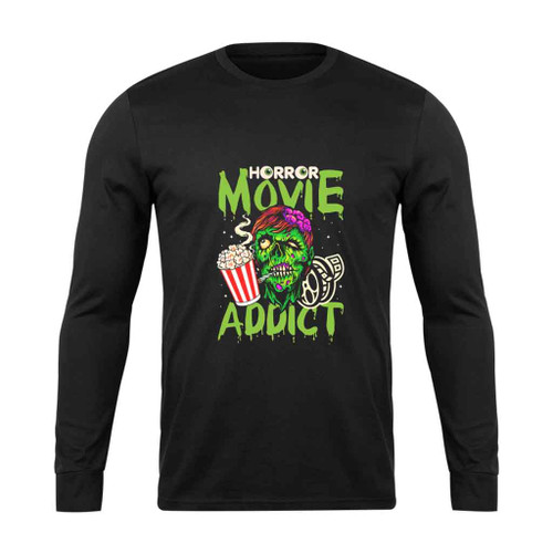 Horror Movie Zombie Film Horror Movie Addicted Long Sleeve T-Shirt Tee