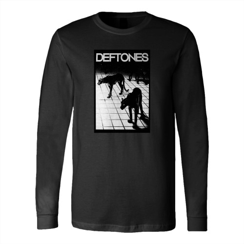 You Just Dont Know Deftones Band Long Sleeve T-Shirt Tee