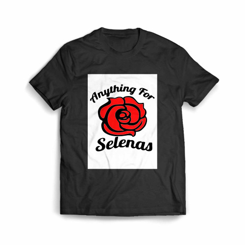 Anything For Selenas Men's T-Shirt