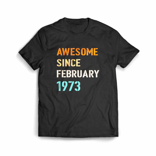 Awesome Since February 1973 Men's T-Shirt